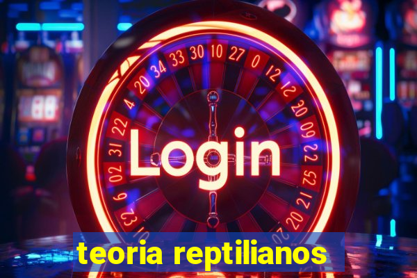 teoria reptilianos